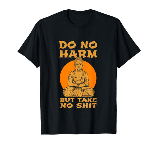 Buddha Inner Peace Do No Harm Take No Shit Gift T-Shirt