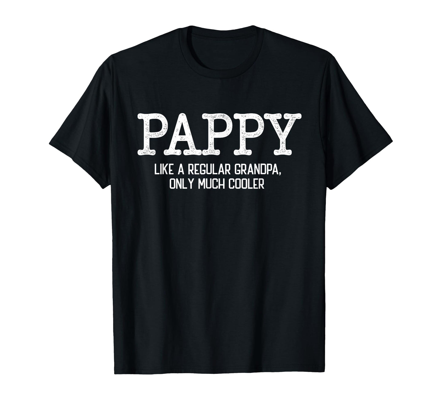 Pappy Like a Regular Grandpa Only Much Cooler Funny Pappy T-Shirt