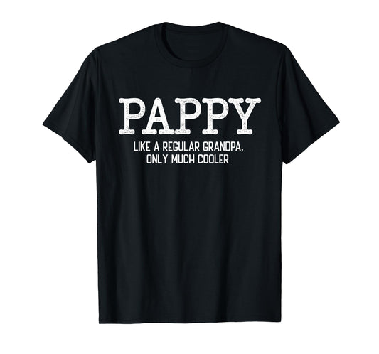 Pappy Like a Regular Grandpa Only Much Cooler Funny Pappy T-Shirt