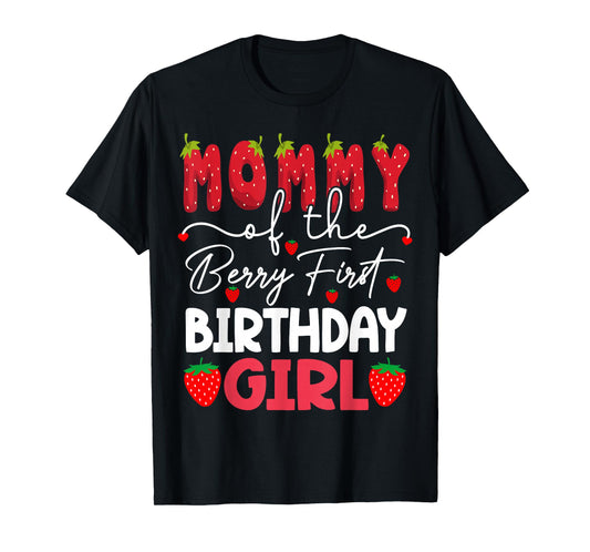 Mommy Of The Berry First Birthday Girl Strawberry T-Shirt