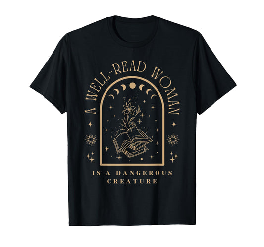 A Well Read Women Is A Dangerous Creature Bookish Librarian T-Shirt