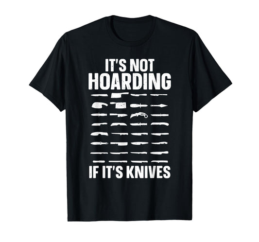Funny Knife Design For Men Women Collectible Knife Collector T-Shirt