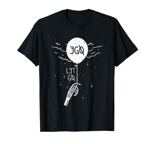 Let Go Ego Graphic T-Shirt