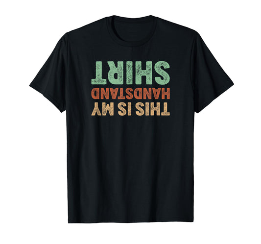 This Is My Handstand Shirt I Funny Gymnastics Breakdance T-Shirt