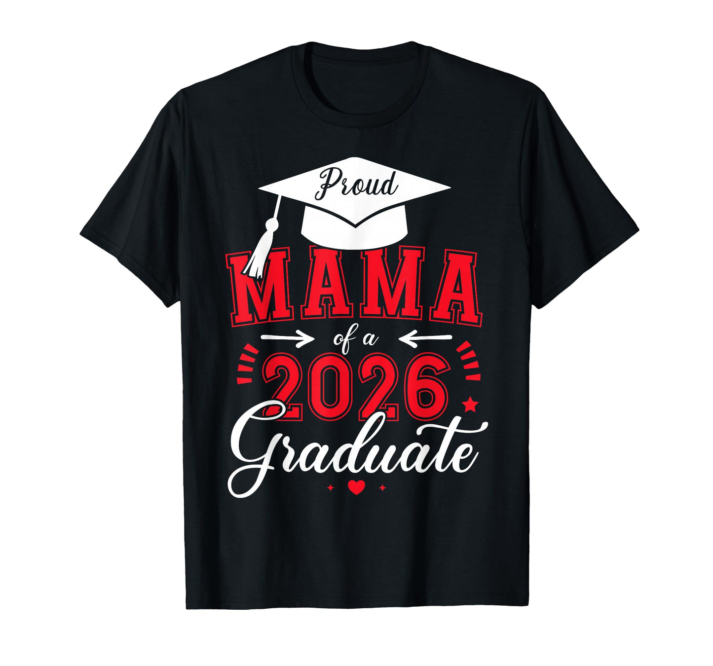Proud Mama of a Class of 2026 Graduate for Graduation T-Shirt