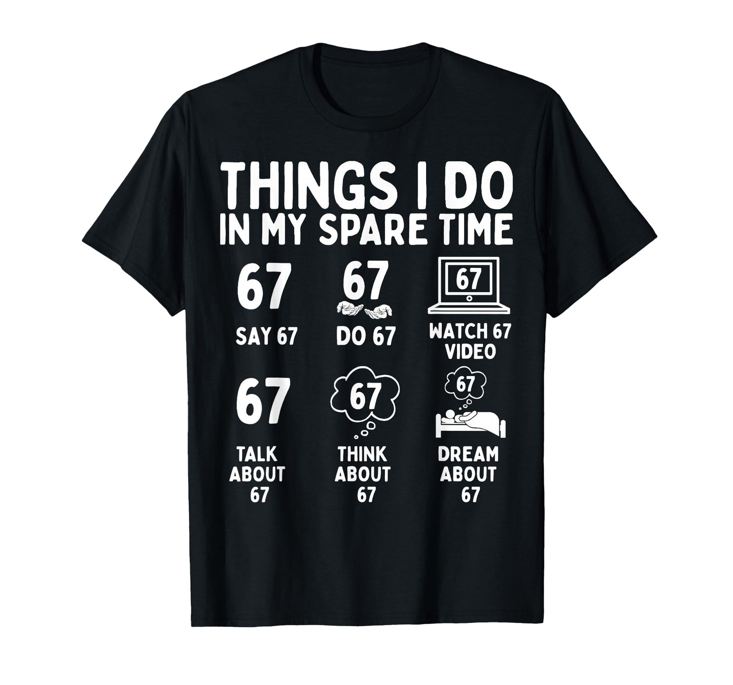 Things I Do in My Spare Time Funny Six Seven 6 7 Meme T-Shirt