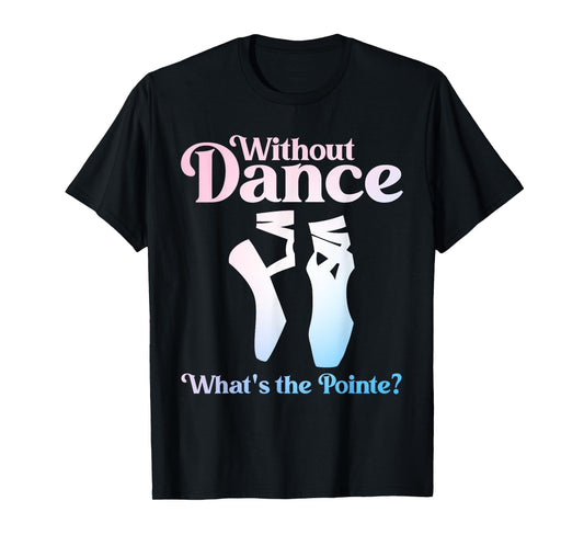 Cool Ballet Art For Women Girls Ballet Dancer Recital Ballet T-Shirt