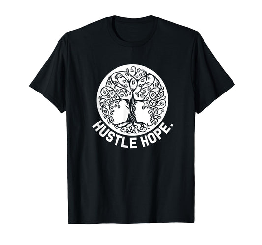 hustle hope. - Calm and inner peace T-Shirt