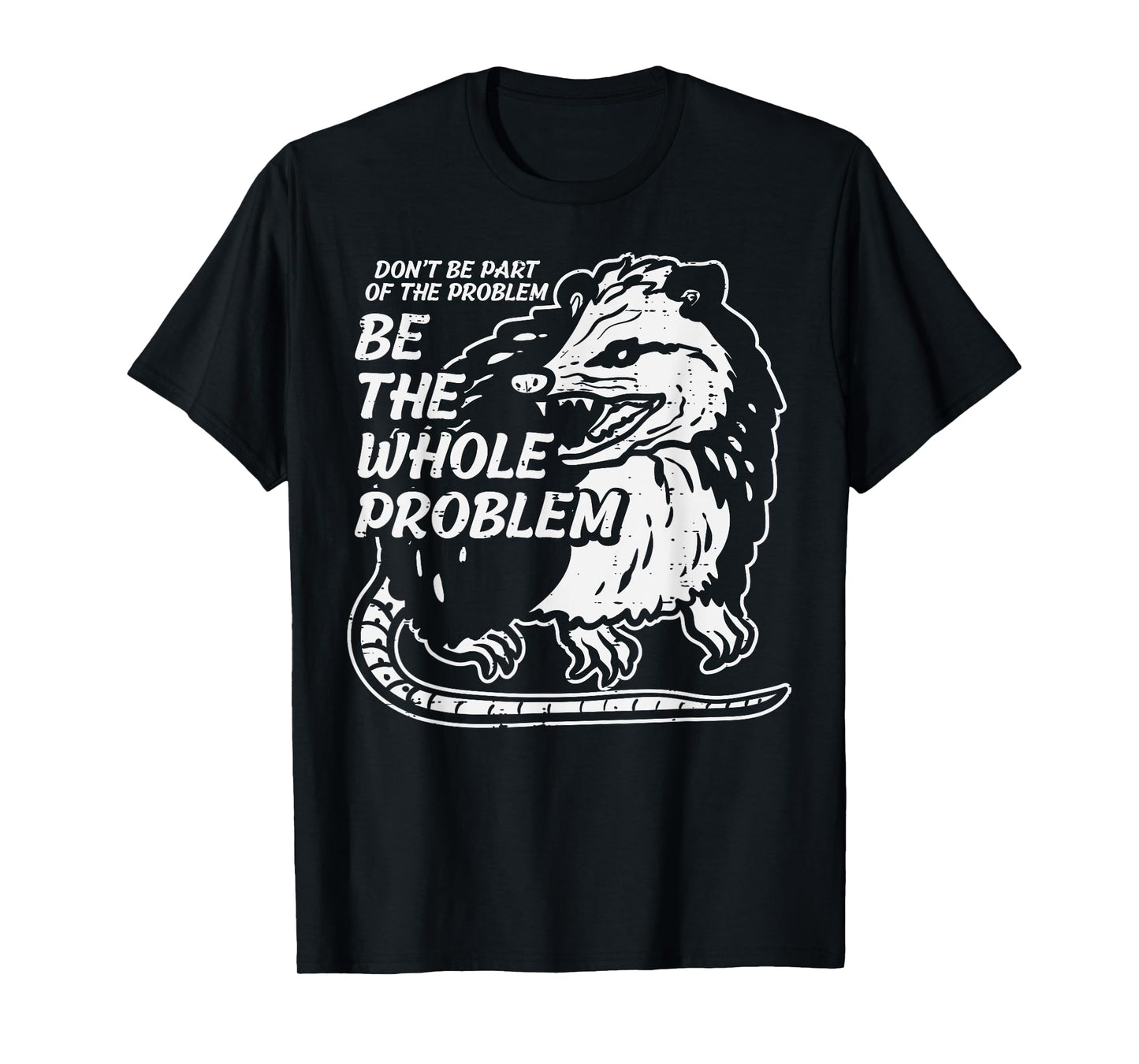 Opossum Dont Be Part Of Problem Funny Possum Men Women Kids T-Shirt