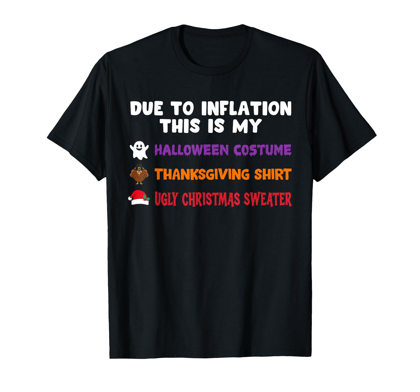 Due to Inflation Holiday Halloween Thanksgiving Christmas T-Shirt