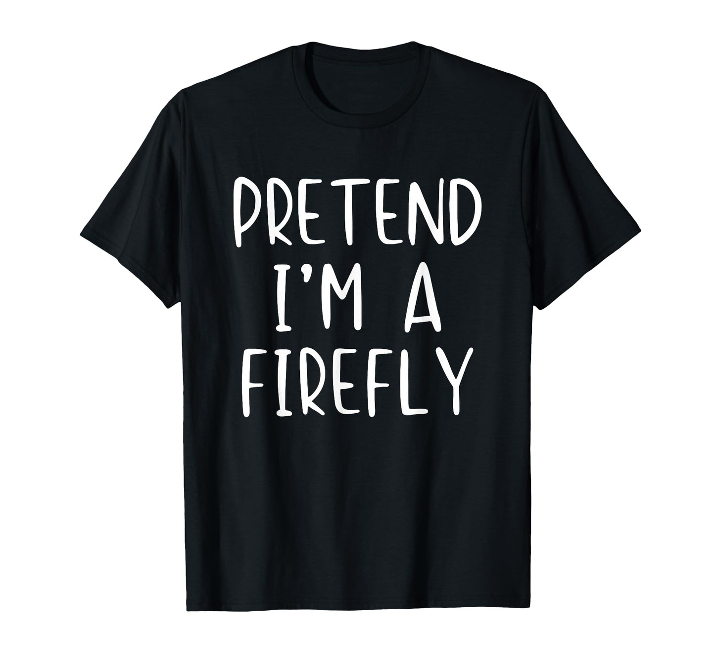Pretend I'm A Firefly Costume Halloween Simple Kids Fire-Fly T-Shirt