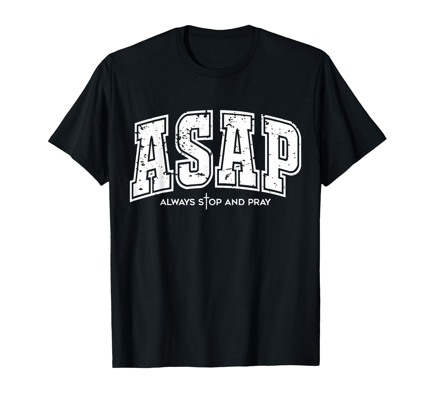 ASAP Always Stop and Pray Christian Faith Easter T-Shirt