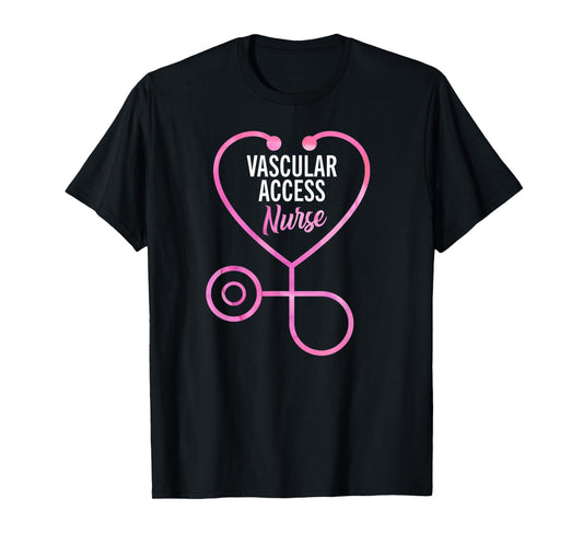 Vascular Access Nurse RN Appreciation T-Shirt