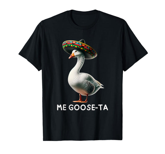Funny Me Goose Ta Mexican Spanish Goose Geese Pun T-Shirt