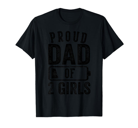 Proud Dad of 2 Girls Gifts Daddy of Two Daughters T-Shirt