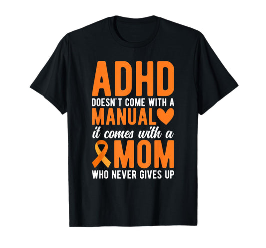 Proud ADHD Mom Never Gives Up Mom ADHD Awareness T-Shirt