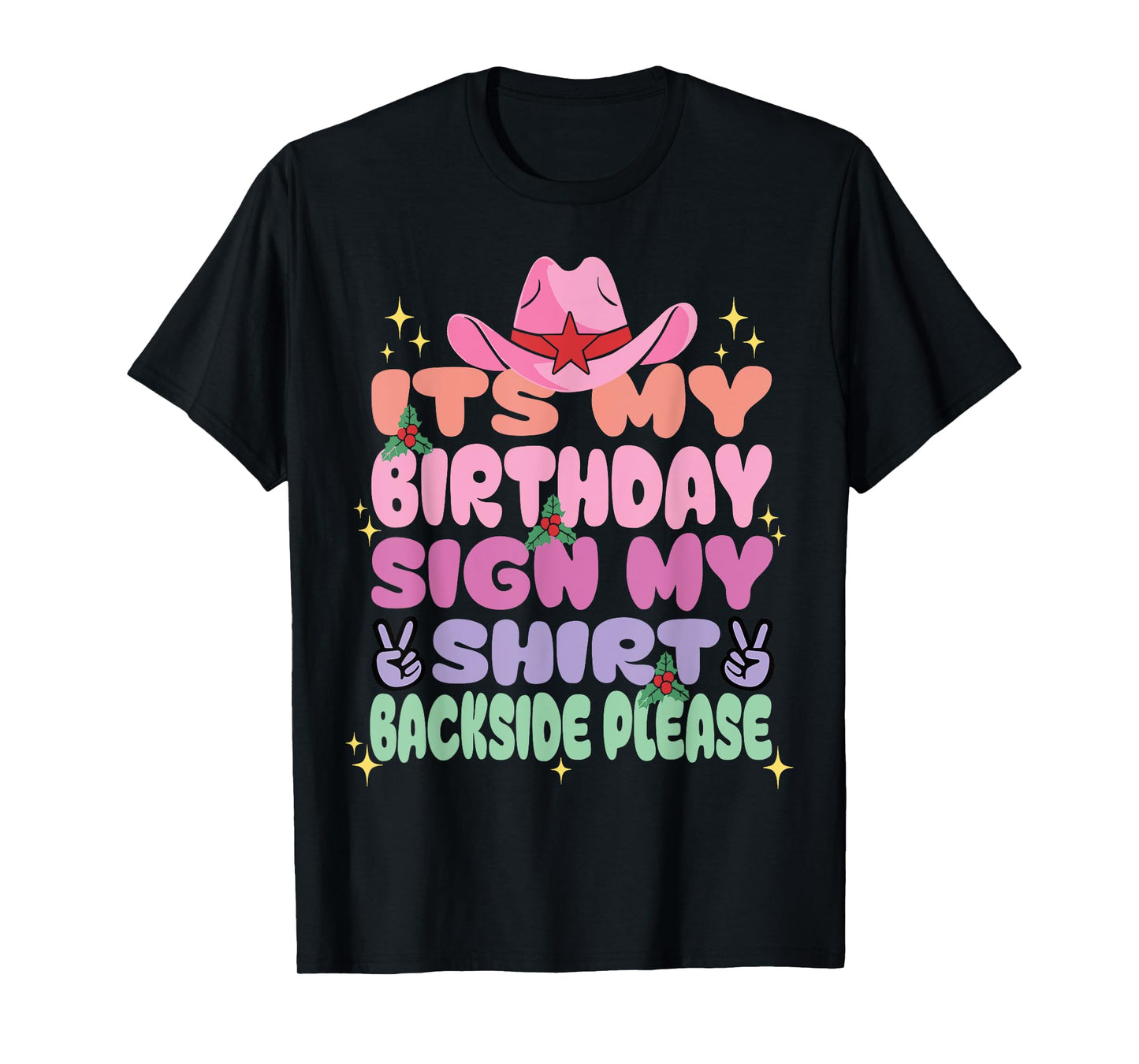 Its My Birthday Sign My Shirt Backside Please Birthday Girls T-Shirt