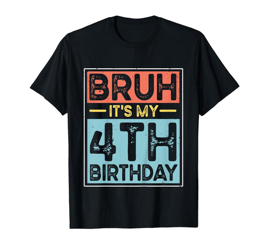 Bruh It's My 4th Birthday 4yr I'm 4 Year Old Birthday T-Shirt