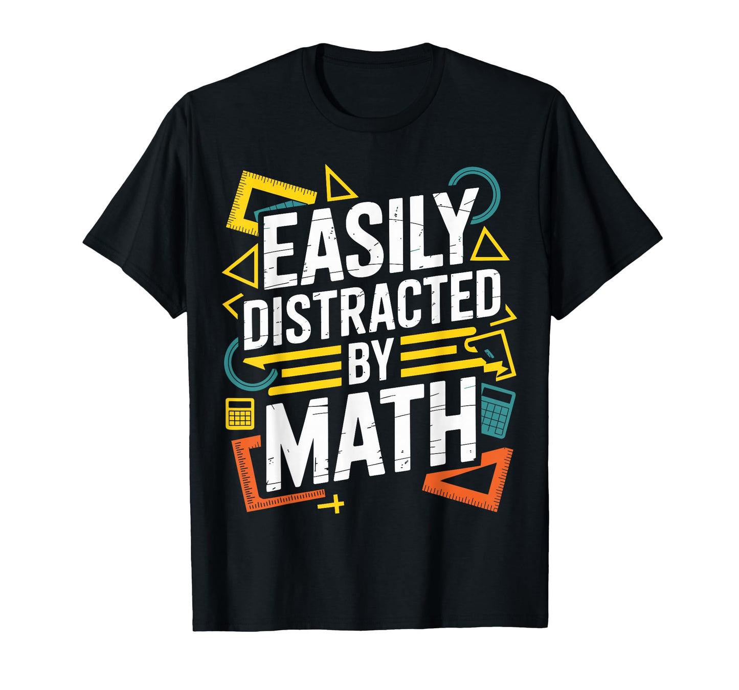 Easily Distracted by Math Funny Teacher Mathematics T-Shirt