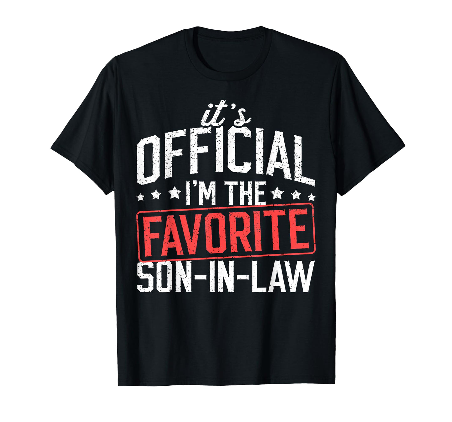 It's Official I'm The Favorite Son-in-Law Funny Dad Father T-Shirt