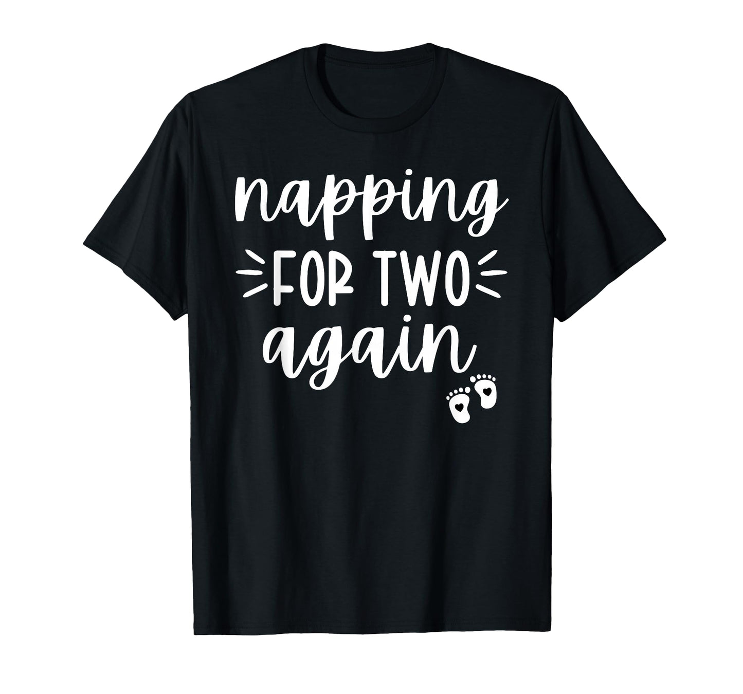 Napping for Two Again 2nd Pregnancy Announcement Mommy Baby T-Shirt