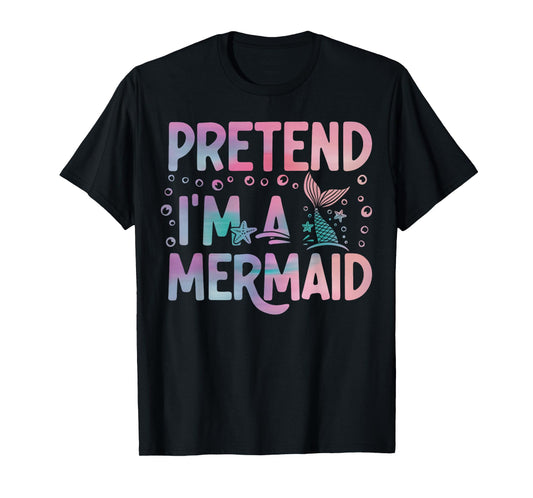 Pretend I'm A Mermaid Lazy Funny Mermaid Halloween T-Shirt