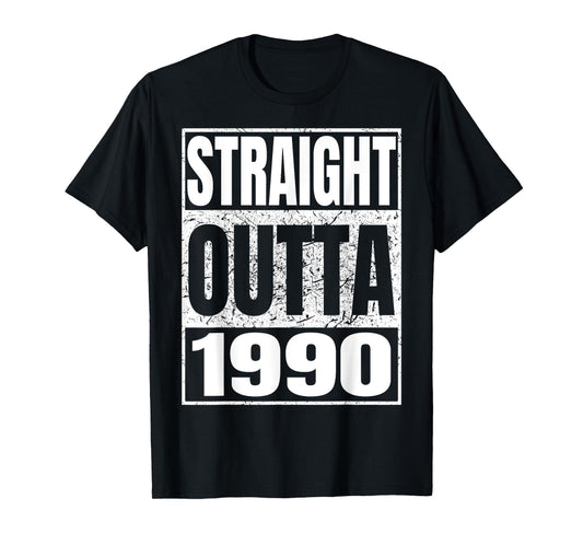 Straight Outta 1990 Classic Year Birth of Birthday Vintage T-Shirt