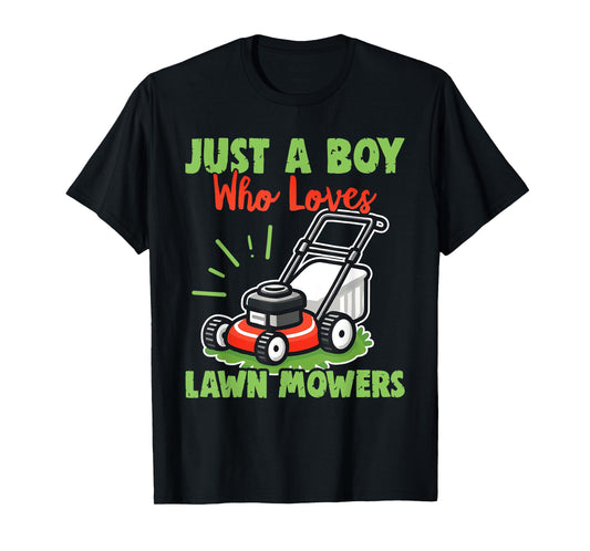 Just a Boy Who Loves Lawn Mowers - Gardener Lawn Mowing T-Shirt