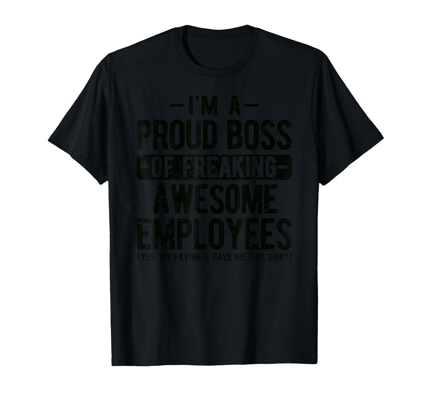 Proud Boss of Freaking Awesome Employees Appreciation Office T-Shirt