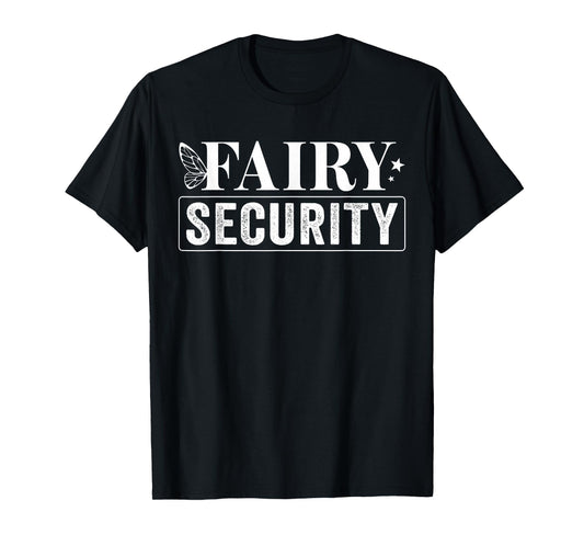 Fairy Security Birthday Halloween T-Shirt