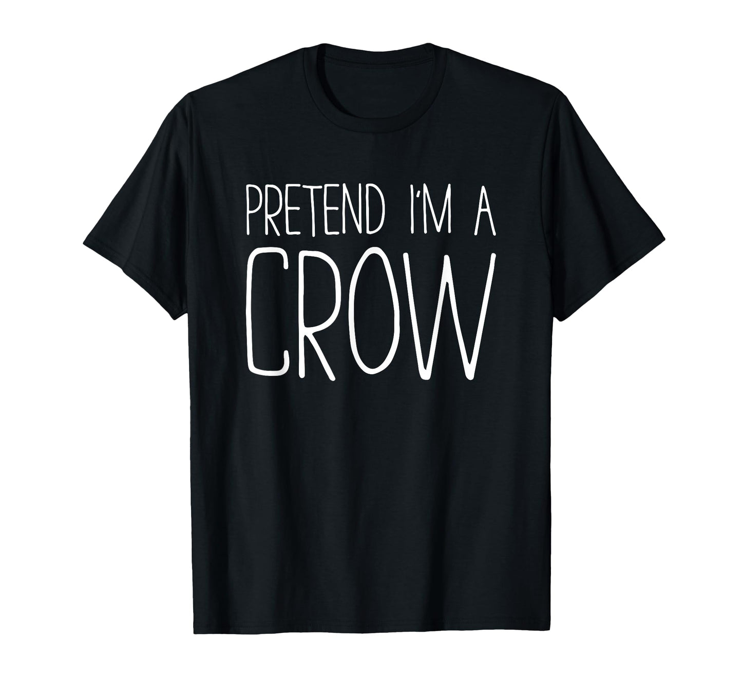 Pretend I'm A Crow Shirt Adult Kids Men Women Costume T-Shirt