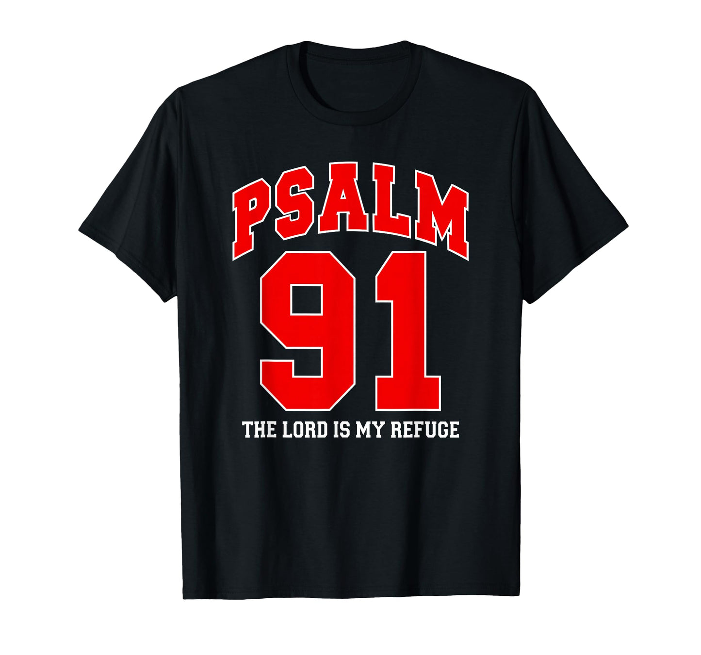 Psalm 91 The Lord is My Refuge - Christian Faith, Sports Fan T-Shirt