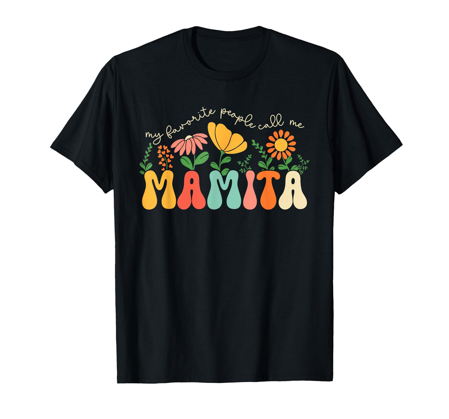 My Favorite People Call Me Mamita Mothers Day Floral Mom T-Shirt