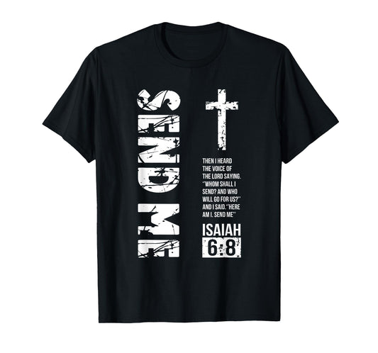 Send Me Isaiah 6:8 Christian, Here Am I Send Me T-Shirt