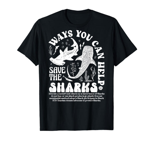 Ways You Can Help Save The Sharks (Print On Back) T-Shirt
