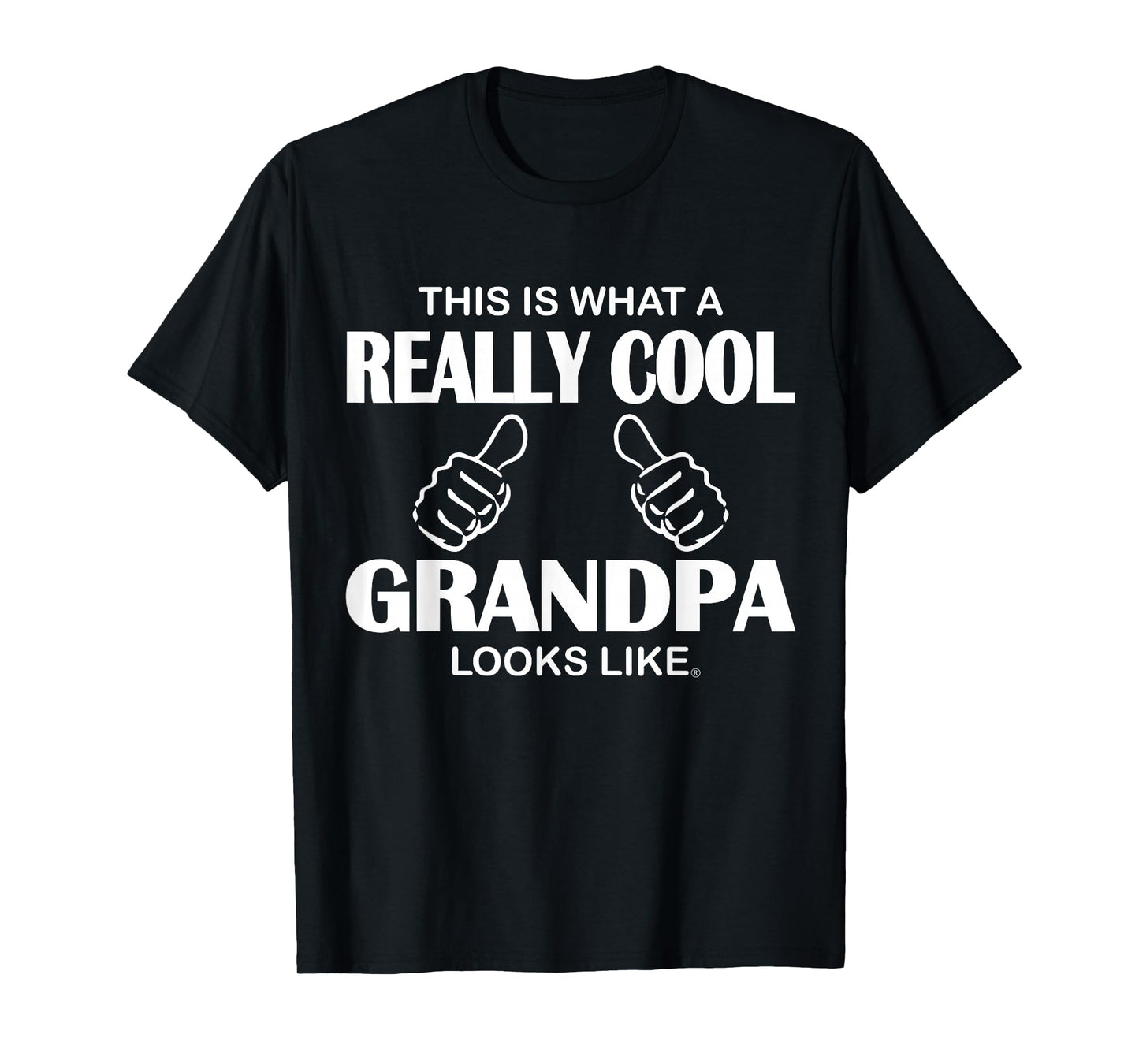 This Is What A Really Cool Grandpa Looks Like Funny T-Shirt T-Shirt