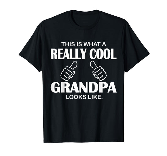 This Is What A Really Cool Grandpa Looks Like Funny T-Shirt T-Shirt