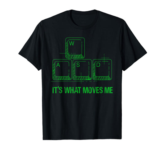 Funny WASD Its What Moves Me Video Games Gamer PC Gaming T-Shirt