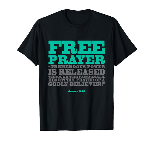 Free Prayer Christian God Bible James 5:16 T-Shirt