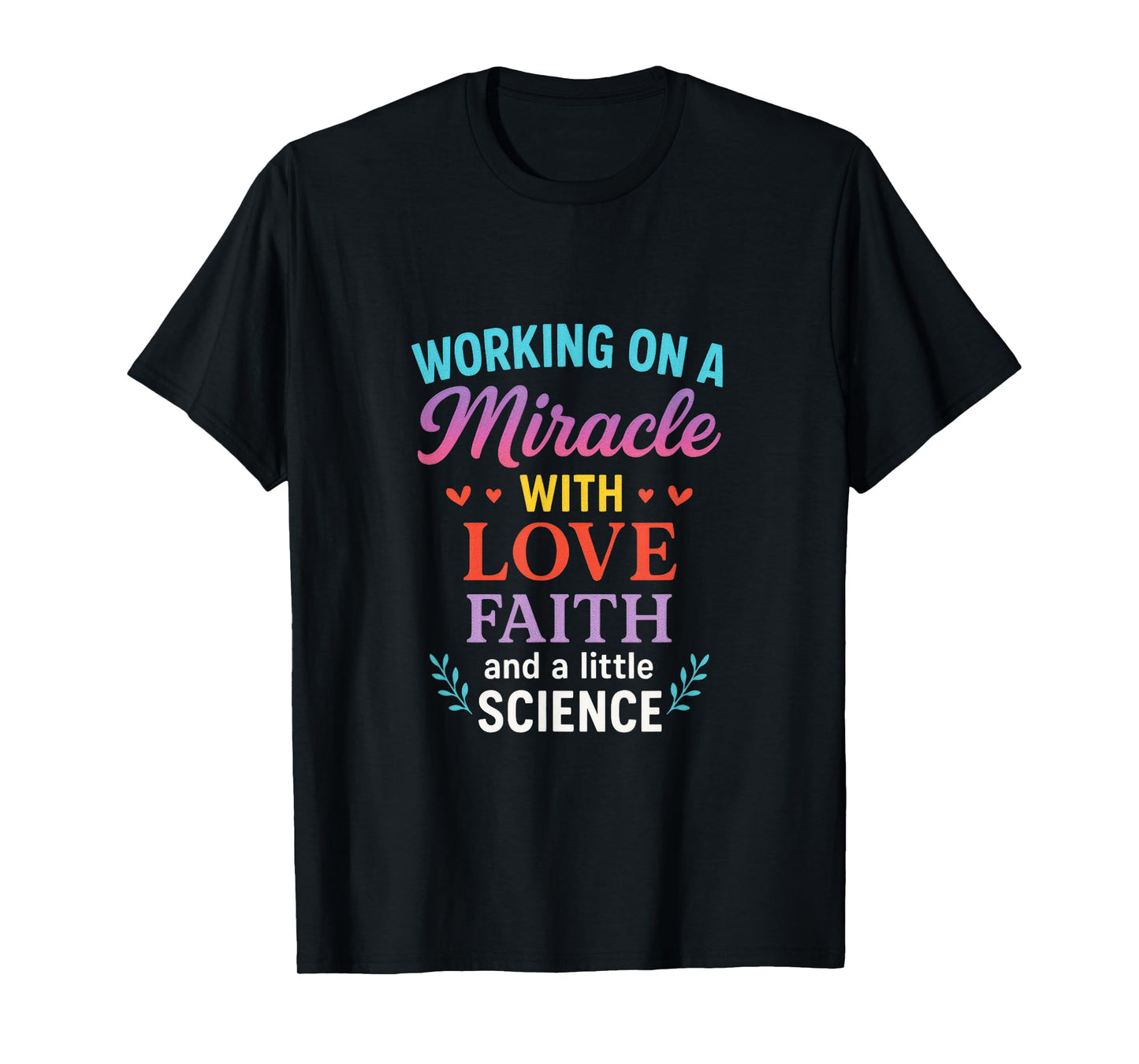 Working on a Miracle - IVF Support Pregnancy T-Shirt