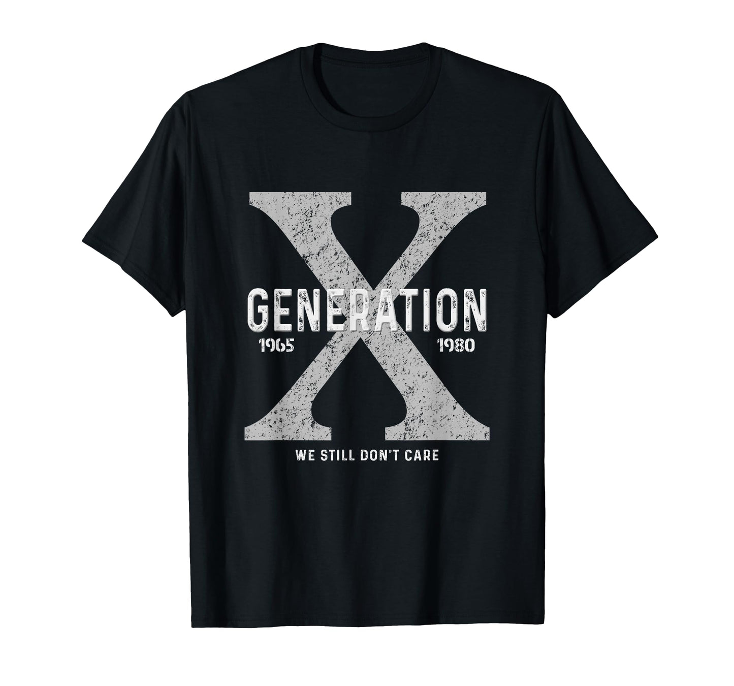 Funny Gen X Humor Mens Womens Generation X We Don't Care T-Shirt