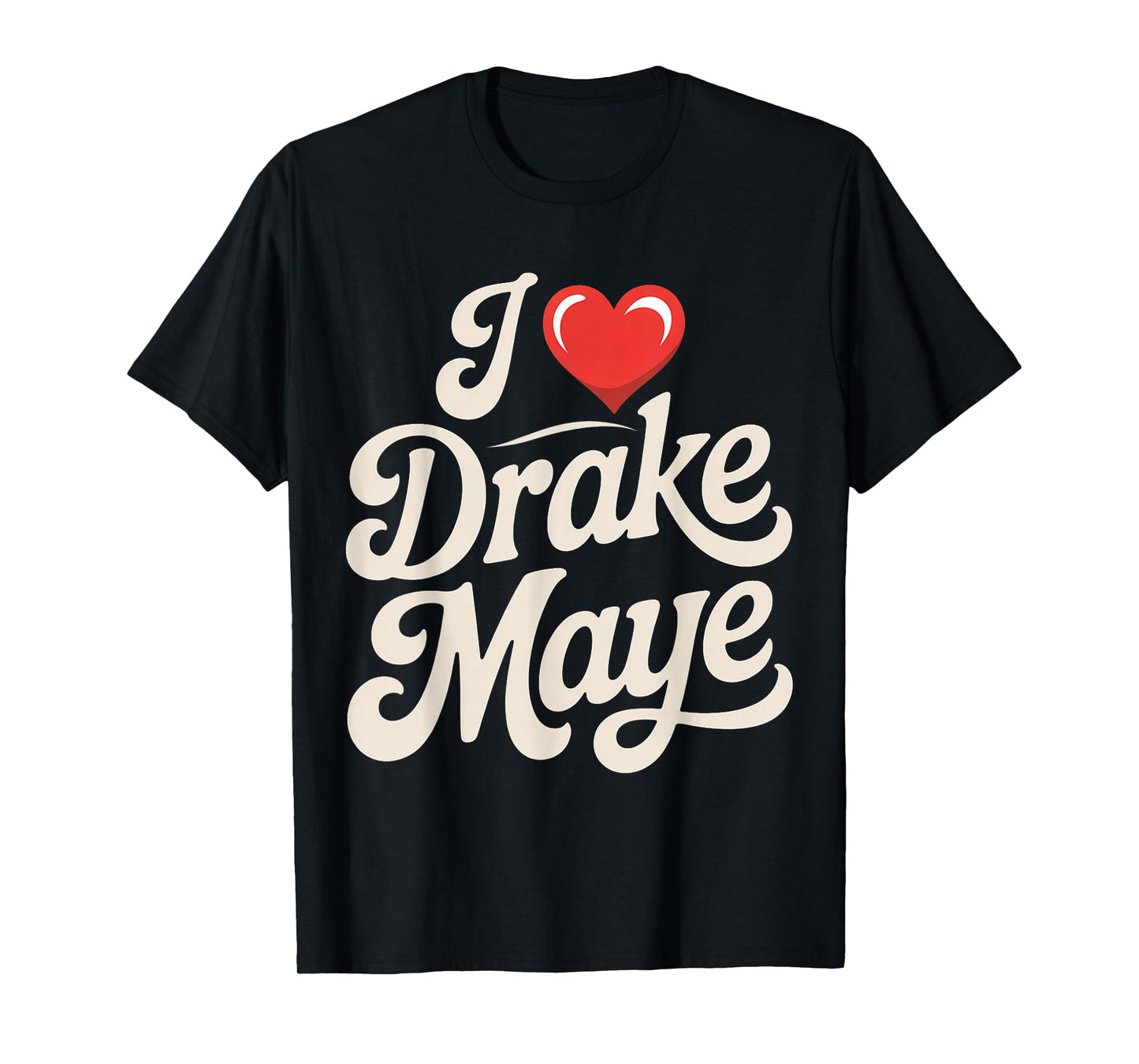 I Love Drake Maye QB Football Fan T-Shirt