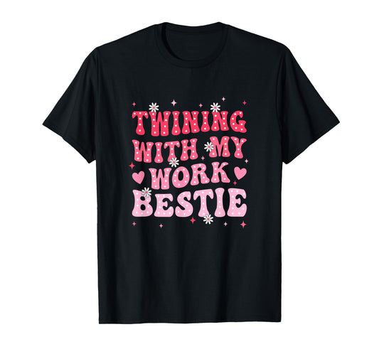 Twinning With My Work Bestie Spirit Week Best Friend Twin T-Shirt