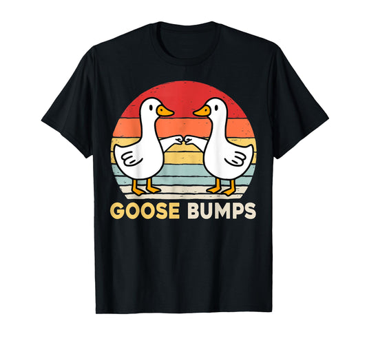 Funny Goose Bumps Humorous Pun Silly Goose Dad Joke T-Shirt