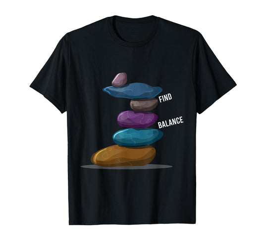 Find Balance Rock Stacks Of Rock Balancing Rock Stacking T-Shirt