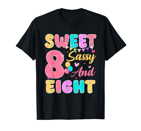 Sweet Sassy And Eight 8th Birthday Girls Donut Themed Party T-Shirt