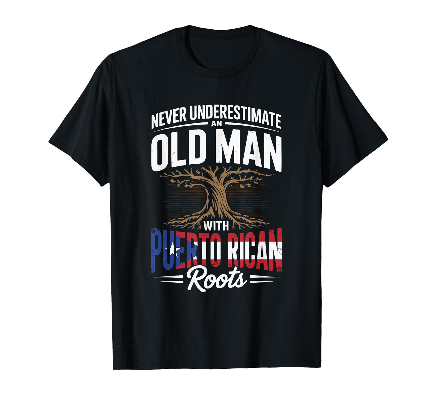 Never Underestimate an Old Man with Puerto Rican Roots Pride T-Shirt