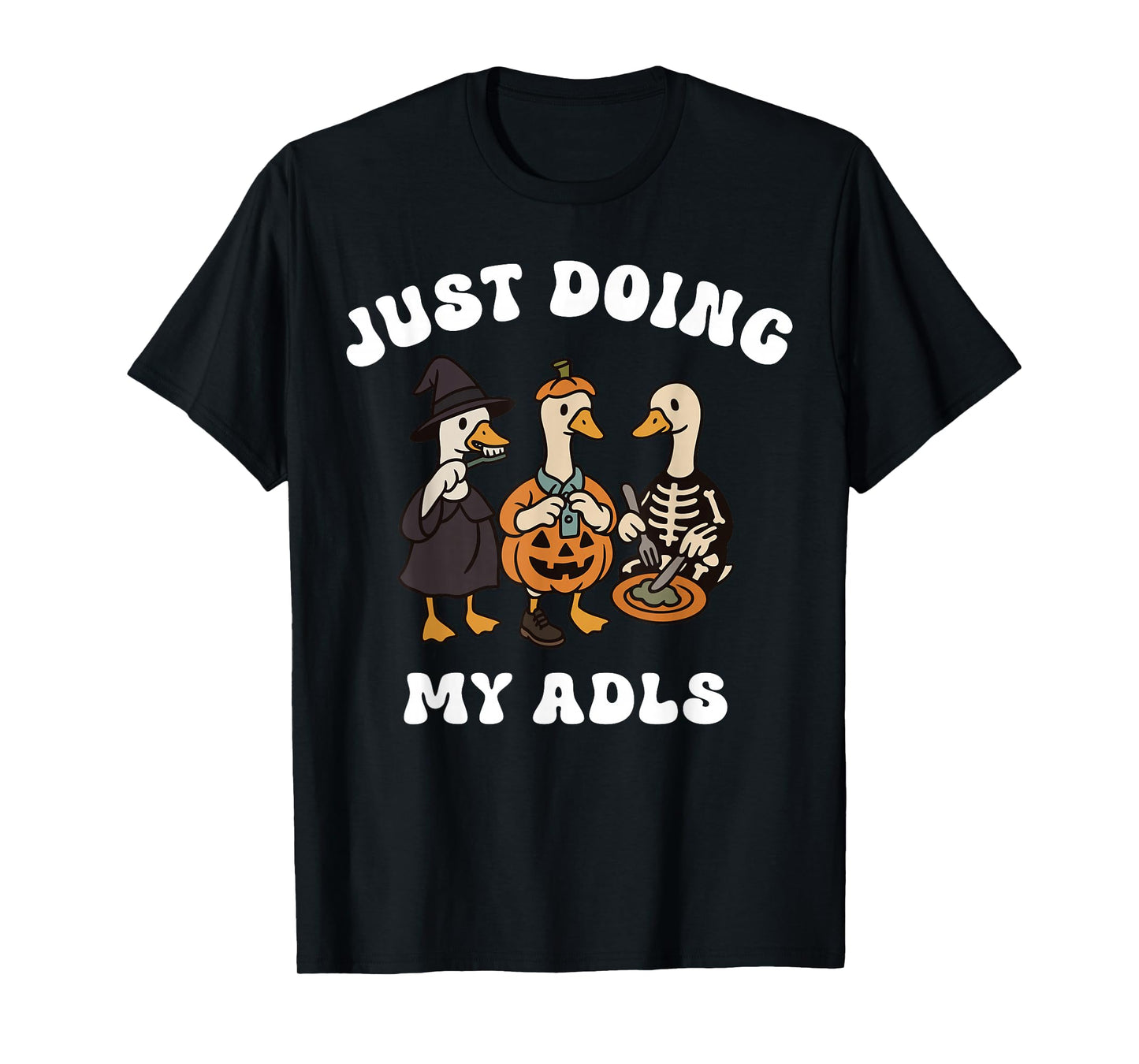 Cute Funny Silly Gooses Pumpkin Just Doing My ADLS Halloween T-Shirt