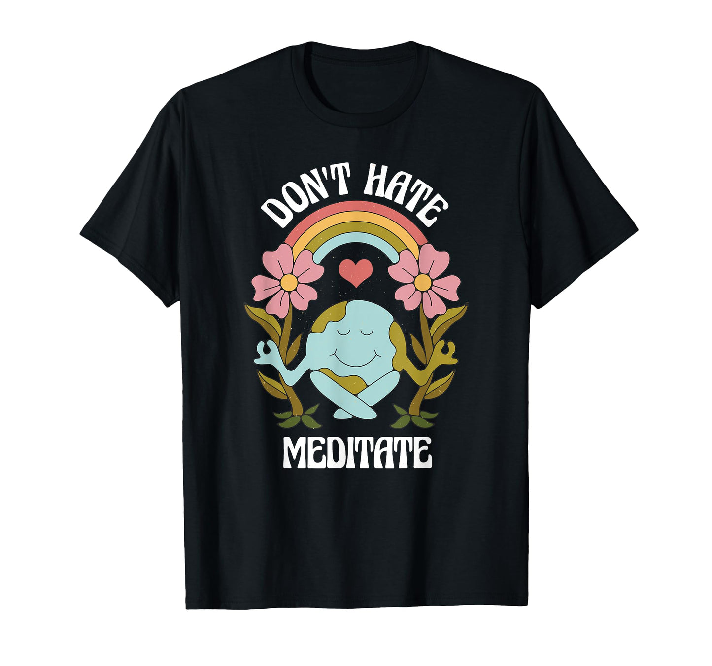 Positive Earth Meditate Message for meditate lover T-Shirt