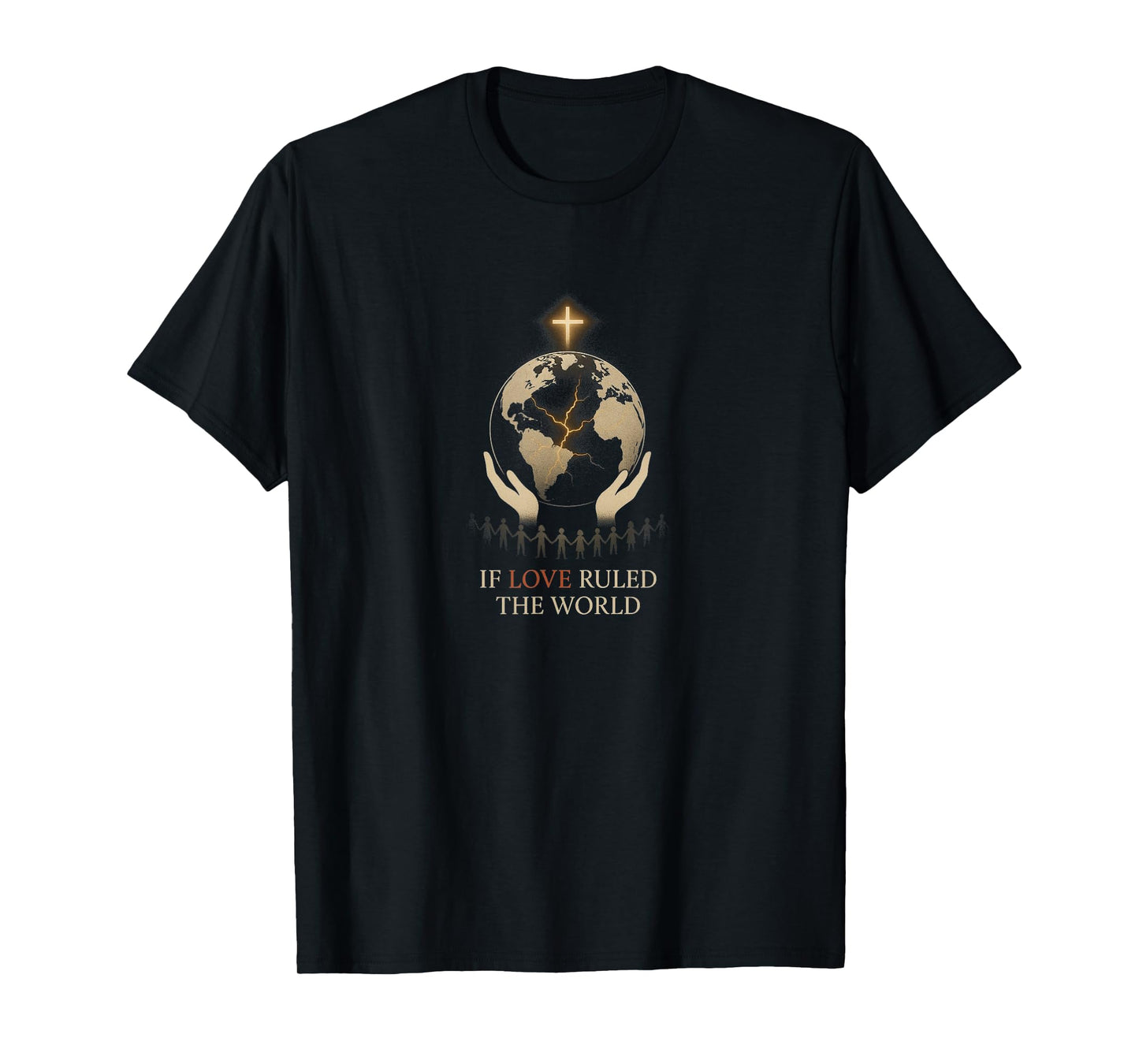 If Love Ruled The World T-Shirt